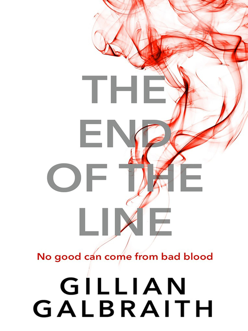 Title details for The End of the Line by Gillian Galbraith - Available